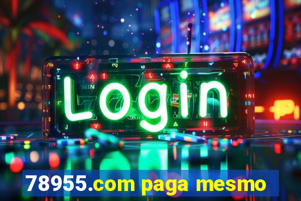 78955.com paga mesmo